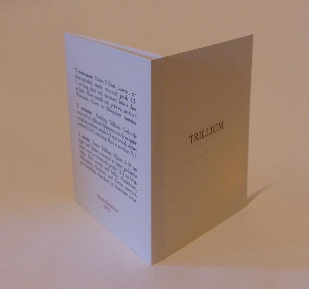 "Trillium," written and printed by Chuck Stebelton.